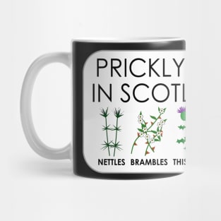 Prickly sh*t in Scotland Mug